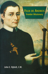Frontier Missionary: Felix De Andreis, 1778-1820: Correspondence and Historical Writings