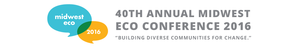 40th Annual Midwest ECO Conference 2016: “Building Diverse Communities for Change.”